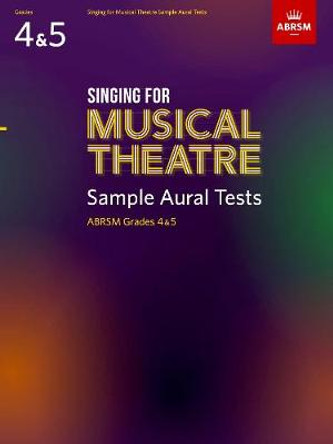Singing for Musical Theatre Sample Aural Tests, ABRSM Grades 4 & 5, from 2020 by ABRSM