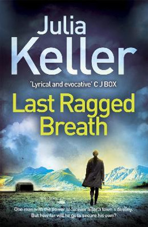 Last Ragged Breath (Bell Elkins, Book 4): A thrilling murder mystery by Julia Keller