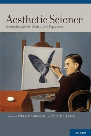 Aesthetic Science: Connecting Minds, Brains, and Experience by Arthur P. Shimamura