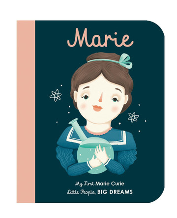 Marie Curie: My First Marie Curie by Maria Isabel Sanchez Vegara