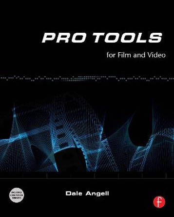 Pro Tools for Film and Video by Dale Angell