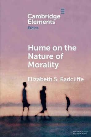 Hume on the Nature of Morality by Elizabeth S. Radcliffe