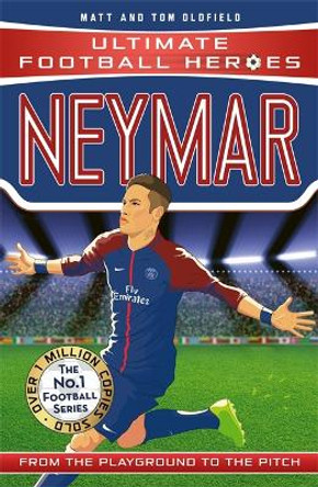 Neymar (Ultimate Football Heroes) - Collect Them All! by Tom Oldfield