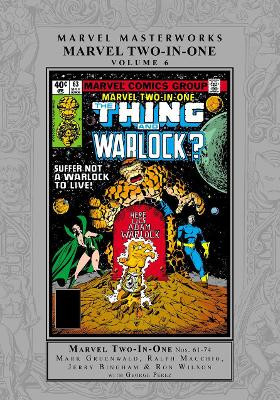 Marvel Masterworks: Marvel Two-In-One Vol. 6 by Mark Gruenwald