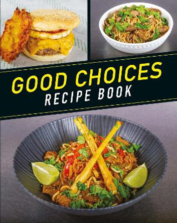 GOOD CHOICES: RECIPE BOOK by Dan Good