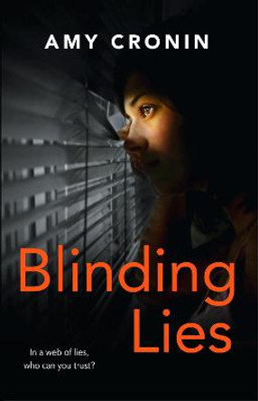 Blinding Lies: A gripping contemporary thriller set in Cork, where the search for truth can prove deadly: 2022 by Amy Cronin