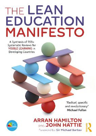 The Lean Education Manifesto: A Synthesis of 900+ Systematic Reviews for Visible Learning in Developing Countries by Arran Hamilton