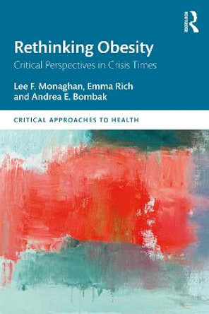 Rethinking Obesity: Critical Perspectives in Crisis Times by Lee F. Monaghan