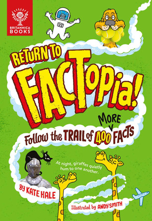 Return to FACTopia!: Follow the Trail of 400 More Facts by Kate Hale