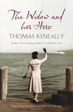 The Widow and her Hero by Thomas Keneally