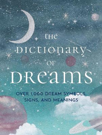 The Dictionary of Dreams: Every Meaning Interpreted - Pocket Edition by Gustavus Hindman Miller