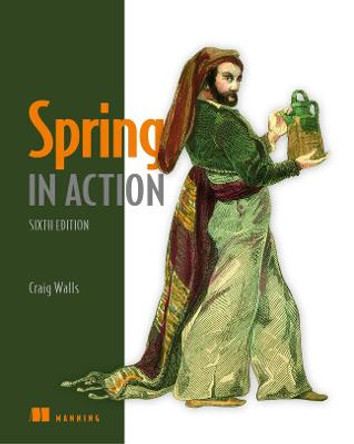 Spring in Action, Sixth Edition by Craig Walls