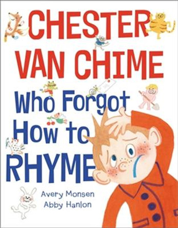 Chester Van Chime Who Forgot How to Rhyme by Avery Monsen