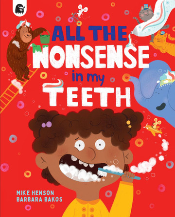 All the Nonsense in my Teeth by Mike Henson