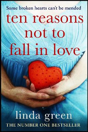 Ten Reasons Not to Fall In Love by Linda Green