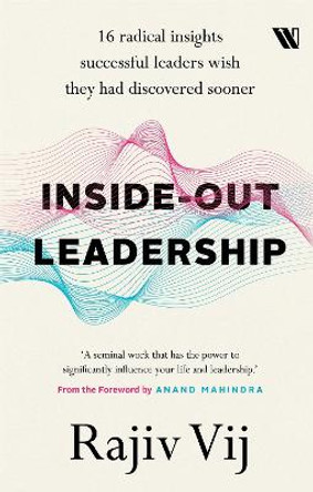 Inside Out Leadership by Rajiv Vij