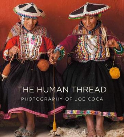 The Human Thread: Photography of Joe Coca by Joe Coca