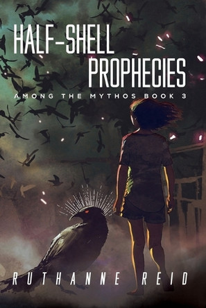 Half-Shell Prophecies: Book 3 by Ruthanne Reid 9780985260095