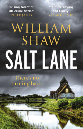 Salt Lane: the superb first book in the DS Alexandra Cupidi Investigations William Shaw 9781786486585