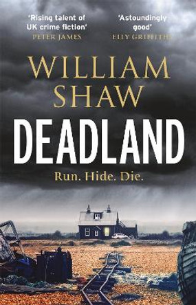 Deadland: the second ingeniously unguessable thriller in the D S Cupidi series by William Shaw