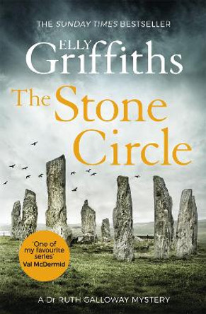 The Stone Circle: The Dr Ruth Galloway Mysteries 11 by Elly Griffiths