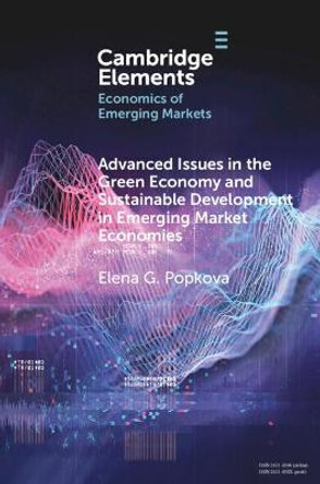 Advanced Issues in the Green Economy and Sustainable Development in Emerging Market Economies by Elena G. Popkova