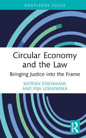 Circular Economy and the Law: Bringing Justice into the Frame by Feja Lesniewska
