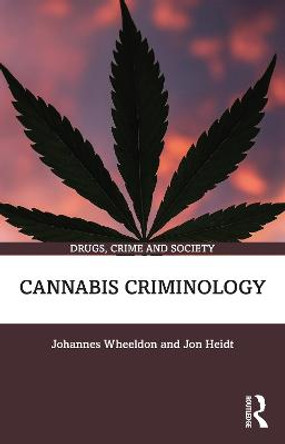 Cannabis Criminology by Johannes Wheeldon