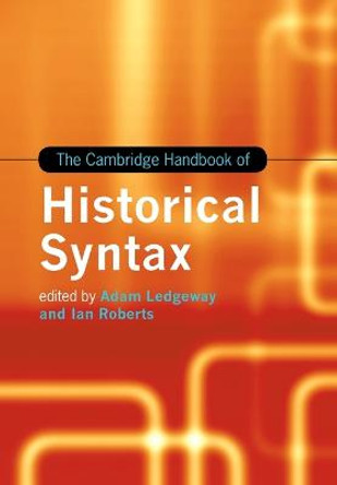 The Cambridge Handbook of Historical Syntax by Adam Ledgeway