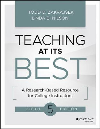 Teaching at Its Best: A Research-Based Resource fo r College Instructors, Fifth Edition by Zakrajsek