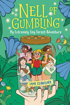 Nell of Gumbling: My Extremely Tiny Forest Adventure by Emma Steinkellner 9780593570715