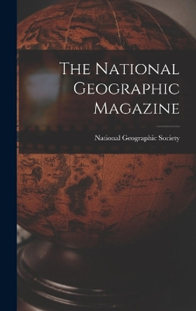 The National Geographic Magazine by National Geographic Society 9781016640947