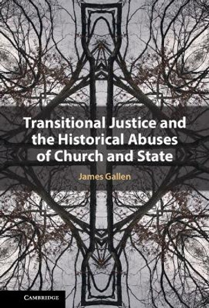 Transitional Justice and the Historical Abuses of Church and State by James Gallen