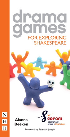 Drama Games for Exploring Shakespeare by Alanna Beeken