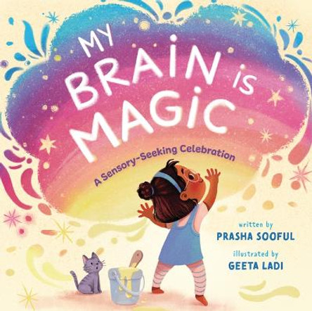 My Brain Is Magic: A Sensory-Seeking Celebration by Prasha Sooful