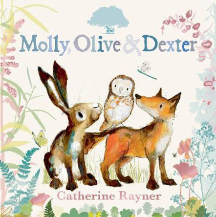 Molly, Olive and Dexter by Catherine Rayner