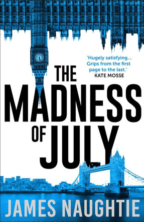 The Madness of July by James Naughtie