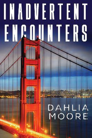 Inadvertent Encounters by Dahlia Moore