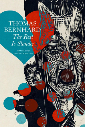 The Rest Is Slander – Five Stories by Thomas Bernhard