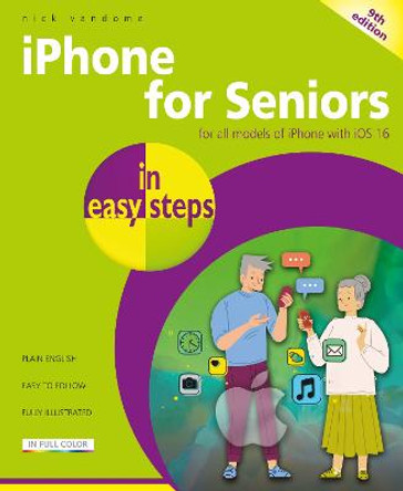 iPhone for Seniors in easy steps: For all models of iPhone with iOS 16 by Nick Vandome