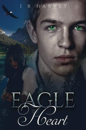 Eagle Heart by I R Harvey