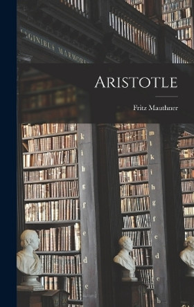 Aristotle by Fritz Mauthner 9781016985017