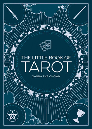 The Little Book of Tarot: An Introduction to Fortune-Telling and Divination by Xanna Eve Chown