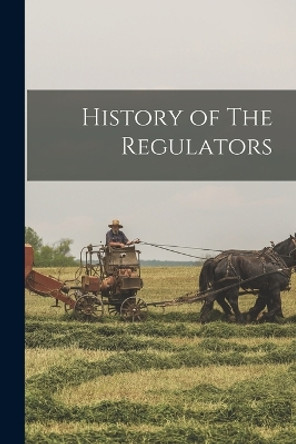 History of The Regulators by Anonymous 9781016673174