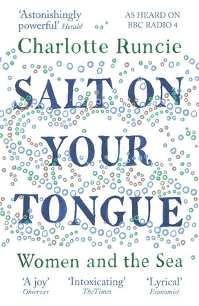 Salt On Your Tongue: Women and the Sea by Charlotte Runcie