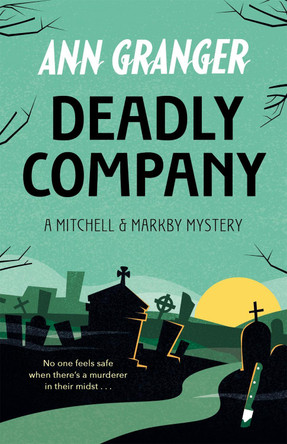 Deadly Company (Mitchell & Markby 16) by Ann Granger