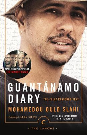 Guantanamo Diary: The Fully Restored Text by Mohamedou Ould Slahi