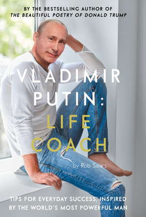 Vladimir Putin: Life Coach Rob Sears 9781786894694