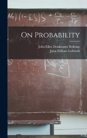 On Probability by John William Lubbock 9781017109979