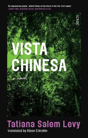 Vista Chinesa: ‘Sits somewhere between the experimental novels of Eimear McBride and Leila Slimani’s more shocking output’ – The Sunday Times by Tatiana Salem Levy